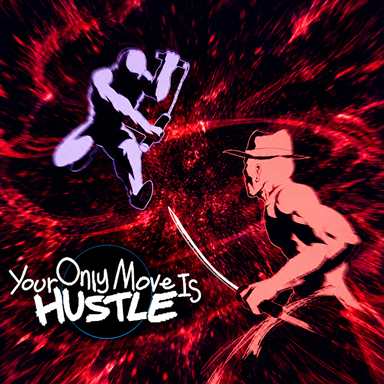 Your Only Move Is HUSTLE game cover